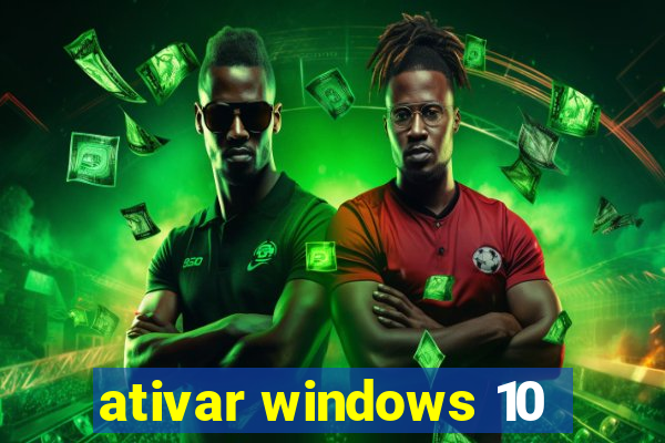 ativar windows 10